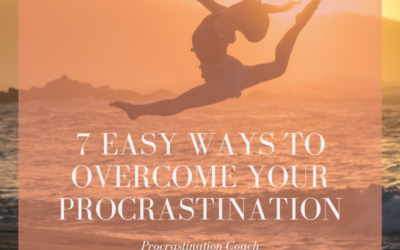 7 Easy Ways to Overcome Your Procrastination