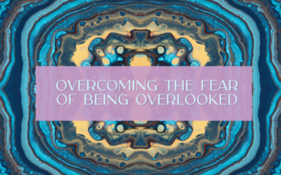 Overcoming the Fear of Being Overlooked